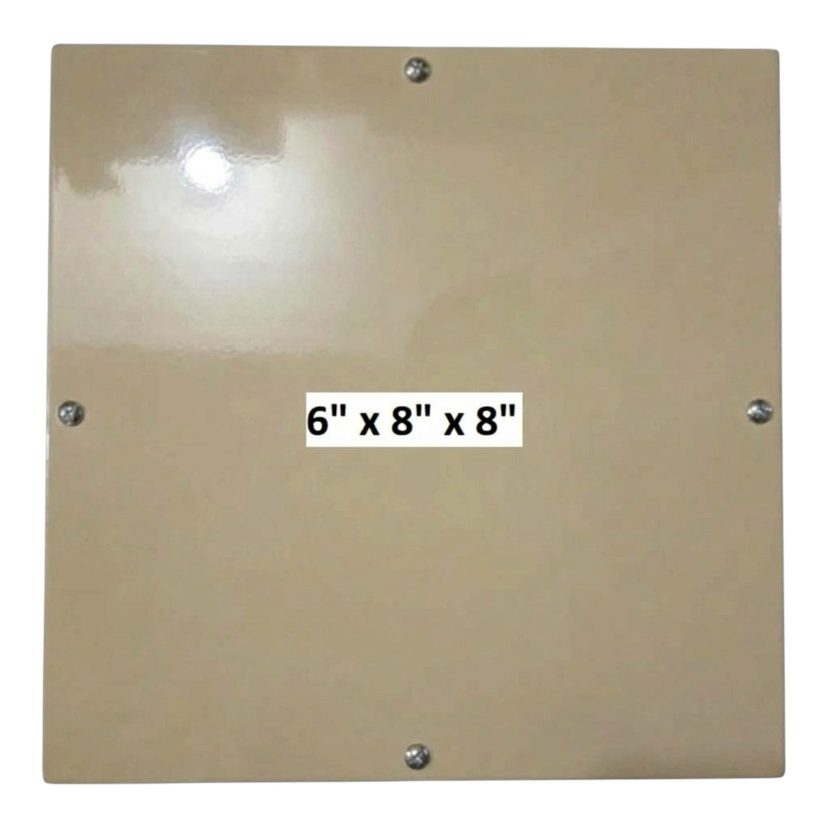A square beige metal panel with four corner screws and a white label in the center reading '6" x 8" x 8"', shown on a plain white background.